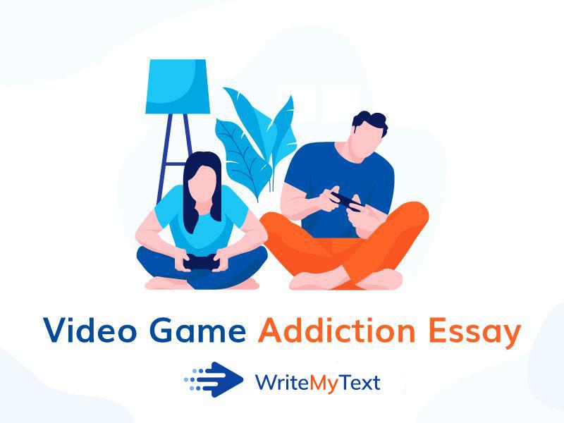 essay on addiction of video games